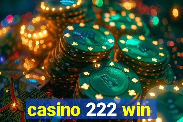 casino 222 win